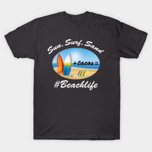 Taco's + Surf + Sand + Sun = # Beachlife T-Shirt